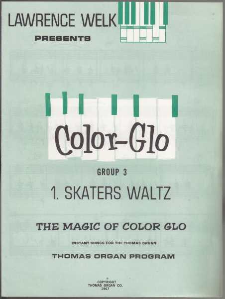 Lawrence Welk Presents Color-Glo Group 3 The Magic of Color-Glo Instant  Songs for the Thomas Organ 4 Music Books